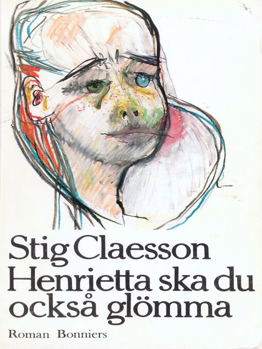 Title details for Henrietta ska du också glömma by Stig Claesson - Available